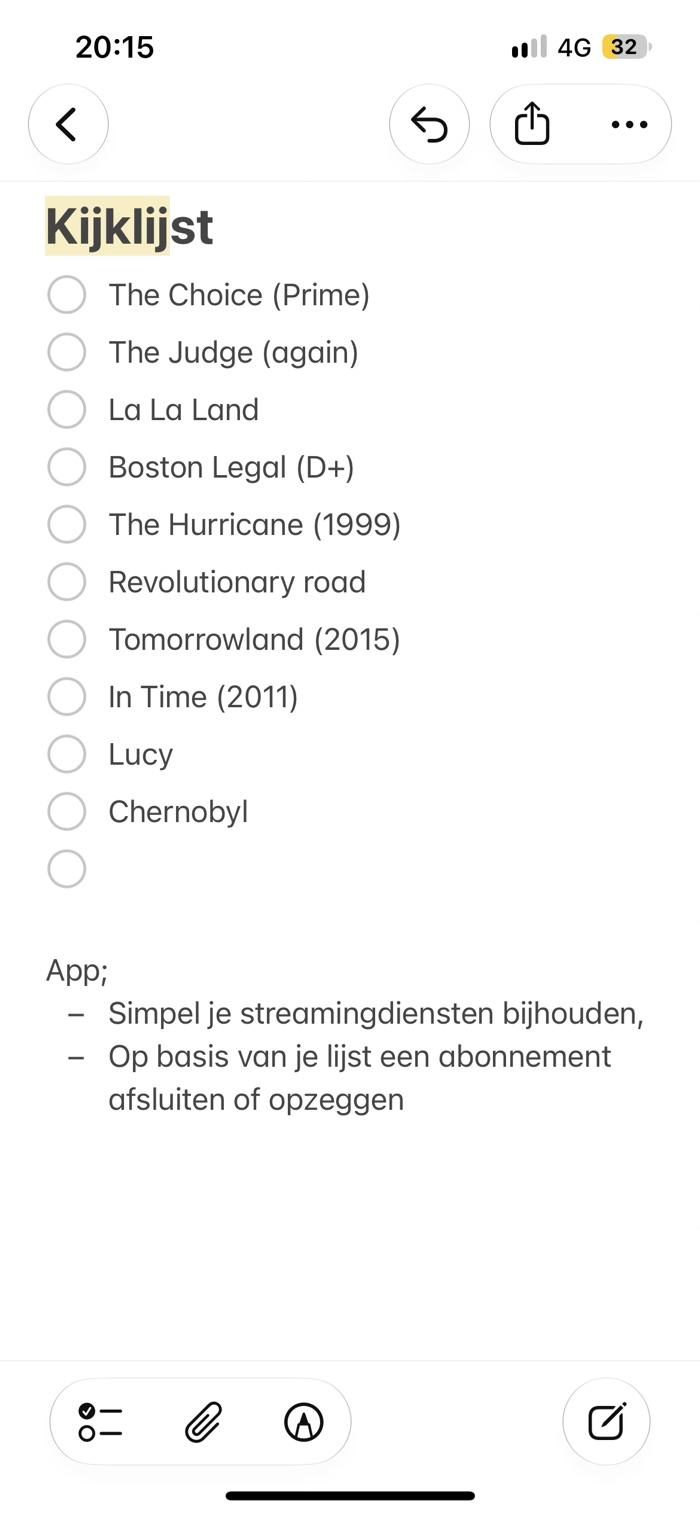 Een notitie met de titel Kijklijst: The Choice (Prime), The Judge (again), La La Land, Boston Legal (D+), The Hurricane (1999), Revolutionary Road, Tomorrowland (2015), In Time (2011), Lucy en Chernobyl. Daaronder: App; simpel je streamingdiensten bijhouden, op basis van je lijst een abonnement afsluiten of opzeggen.